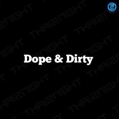 Dope & Dirty : กรุงเทพมหานคร