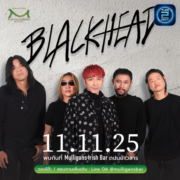 BLACKHEAD Live at Mulligans!
📅 Tue 11 Nov 2025 | Mulligans Irish Bar, Khaosan
🎸มูลลิแกนส์จัดให้อีกค